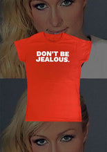 Load image into Gallery viewer, ’Dont be Jealous.’ Paris Hilton Inspired T-shirt
