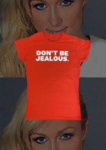 ’Dont be Jealous.’ Paris Hilton Inspired T-shirt