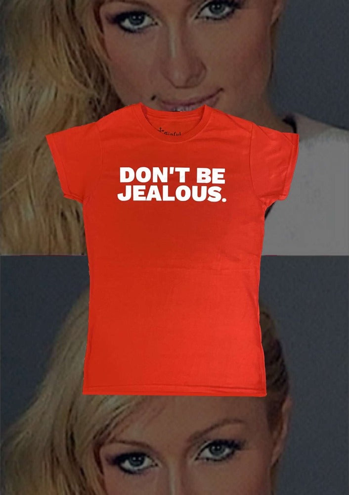 ’Dont be Jealous.’ Paris Hilton Inspired T-shirt