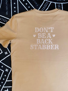 'DONT BE A BACK STABBER' soft camel brown T-shirt