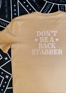 'DONT BE A BACK STABBER' soft camel brown T-shirt